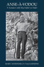Anse-à-Vodou: A Summer with My Father in Haiti