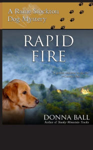 Title: Rapid Fire (Raine Stockton Dog Mysteries Series #2), Author: Donna Ball