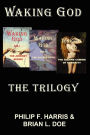 Waking God: The Trilogy