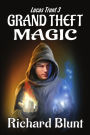 Lucas Trent 3: Grand Theft Magic