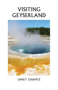 Title: Visiting Geyserland, Author: Janet Chapple