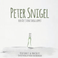 Title: Peter Snigel och Det Stora Skogsloppet, Author: Ann Solyst