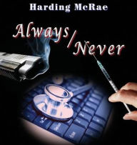 Title: Always/Never, Author: Harding McRae