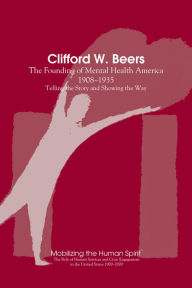 Title: Clifford Beers: Mental Health America, 1908-1935, Author: Michael Gray