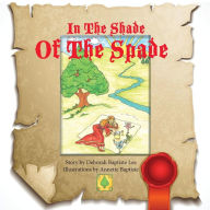 Title: In The Shade Of The Spade: This tale in a poetry format takes us on a journey. The illustrations are bright and whimsical. You can almost hear music coming from the pages. As ever and ever passes by and you become familiar with the journey... The Choice i, Author: Annette Green Baptiste