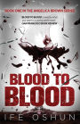 Blood To Blood: Book one in the Angelica Brown series
