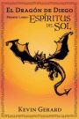 El Drag?n de Diego, Primer Libro: Esp?ritus del Sol
