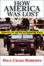 How America Was Lost: From 9/11 to the Police/Warfare State