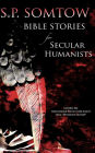 Bible Stories for Secular Humanists