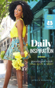Daily Inspiration: Transform Your Mind, Body & Spirit