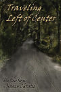 Traveling Left of Center and Other Stories