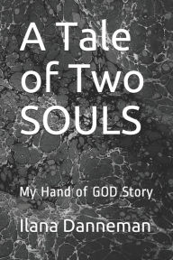 Title: A Tale of Two SOULS: My Hand of GOD Story, Author: Debra Sifen