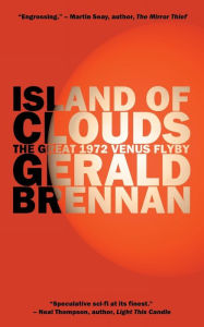 Title: Island of Clouds: The Great 1972 Venus Flyby, Author: Gerald Brennan
