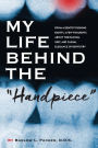 My Life Behind the Handpiece: From a Dentist Pushing Eighty, a Few Thoughts About the Klongs, Grit, and Casual Elegance of Dentistry