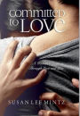 Committed to Love: A Woman's Journey Through Love and Loss