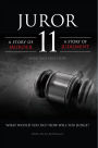 JUROR 11: A STORY OF MURDER A STORY OF JUDGMENT