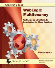 Title: WebLogic Multitenancy: WebLogic as a Platform & Foundation for Cloud Services, Author: Martin Heinzl