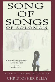 Title: Song of Songs, Author: Christopher Kelly