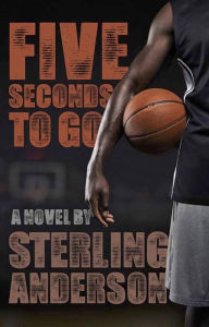 Title: Five Seconds To Go, Author: Sterling Anderson