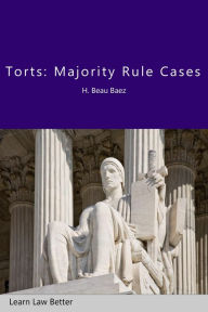 Title: Torts: Majority Rule Cases, Author: H. Beau Baez