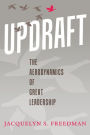Updraft: The Aerodynamics of Great Leadership