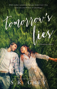 Title: Tomorrow's Lies: Promises #1, Author: S R Grey