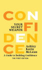 Confidence Your Secret Weapon: A Guide to Building Confidence