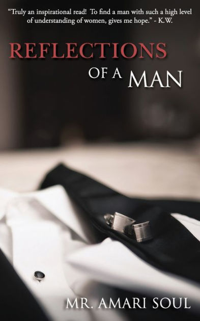 Reflections Of A Man by Amari Soul, Paperback | Barnes & Noble®