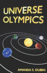 Title: Universe Olympics: Heat 1, Author: Amanda Dubin