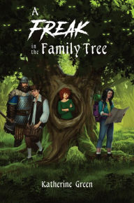 Title: A Freak in the Family Tree, Author: Katherine D Green
