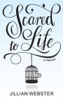 Scared to Life: A Memoir