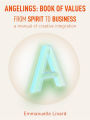 ANGELINGS BOOK OF VALUES: FROM SPIRIT TO BUSINESS, a manual of creative integration