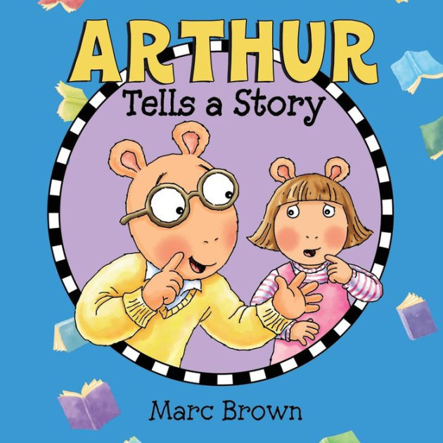 Arthur Tells A Story Arthur Series By Marc Brown Paperback Barnes And Noble® 6790