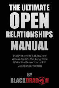 Title: The Ultimate Open Relationships Manual, Author: Blackdragon