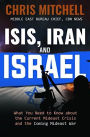 ISIS, Iran and Israel: What You Need to Know about the Mideast Crisis and the Upcoming War
