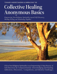 Title: Collective Healing Anonymous Basics, Author: Peace President United Press