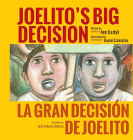 Title: Joelito's Big Decision/La Gran Decision de Joelito, Author: Ann Berlak