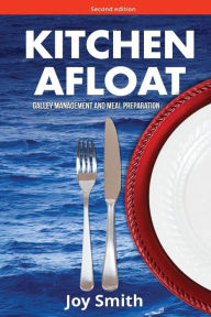 Title: Kitchen Afloat: Galley Management and Meal Preparation, Author: Joy Smith