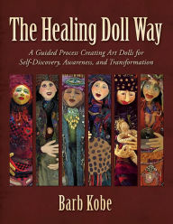 Title: The Healing Doll Way, Author: Barb Kobe