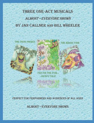 Title: Three One-Act Musicals: Almost Everyone Shows, Author: William Wheeler