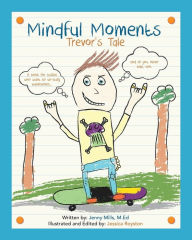 Title: Mindful Moments: Trevor's Tale, Author: Jenny M Mills