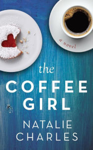 Title: The Coffee Girl, Author: Natalie Charles