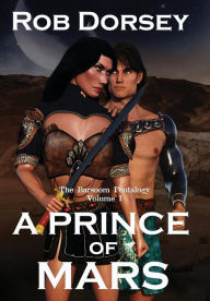 Title: A Prince of Mars, Author: Rob Dorsey