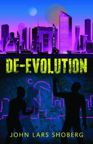 Title: De-Evolution, Author: John Lars Shoberg