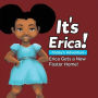 IT'S ERICA!: : ERICA GETS A NEW FOSTER HOME (Soft)