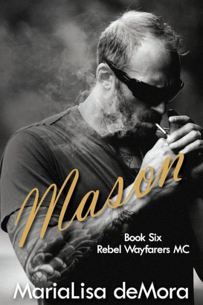 Mason (Rebel Wayfarers MC Series #6)