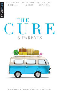 Title: The Cure & Parents, Author: Bill Thrall