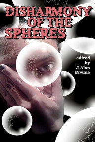 Title: Disharmony of the Spheres, Author: J Alan Erwine