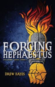 Title: Forging Hephaestus, Author: Drew Hayes