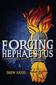Title: Forging Hephaestus, Author: Drew Hayes
